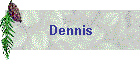 Dennis